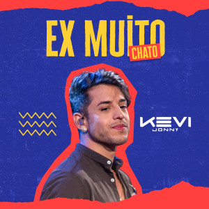 Listen to Ex Muito Chato song with lyrics from Kevi Jonny