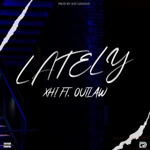 Xhi的專輯Lately (feat. Outlaw)