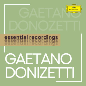 多尼采蒂的專輯Donizetti: Essential Recordings