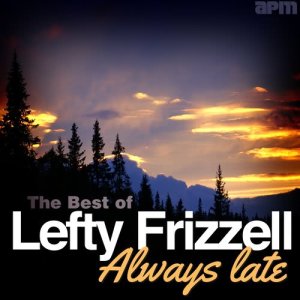 ดาวน์โหลดและฟังเพลง Teasures Untold พร้อมเนื้อเพลงจาก Lefty Frizzell