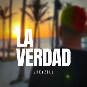 收聽Jheyzell的La Verdad歌詞歌曲