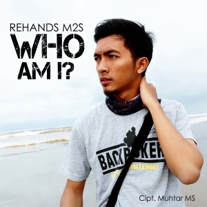 收聽Rehands M2S的Who Am I歌詞歌曲