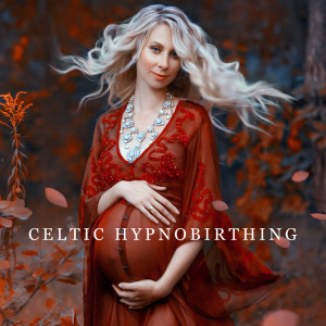 Celtic Hypnobirthing (Meditation Music for Pregnancy Yoga, Easy Labor and Quick Painless Birth (432 Hz))