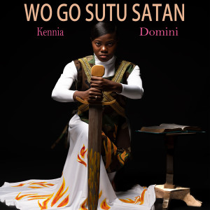 Listen to Wo Go Sutu Satan song with lyrics from Kennia Domini
