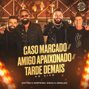 Album Caso Marcado / Amigo Apaixonado / Tarde Demais (Sem Edição, Ao Vivo) from Mattão e Monteiro
