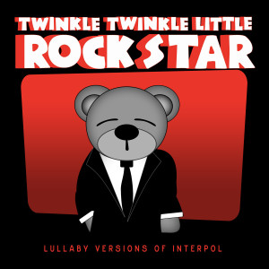 Album Lullaby Versions of Interpol oleh Twinkle Twinkle Little Rock Star