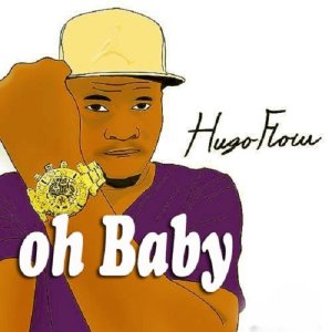 ดาวน์โหลดและฟังเพลง Oh Baby (其他) พร้อมเนื้อเพลงจาก Hugo Flow