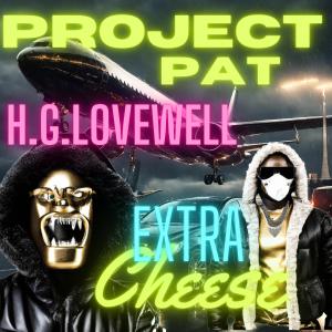H.G. LoveWell的專輯Extra Cheese (feat. Project Pat) (Explicit)