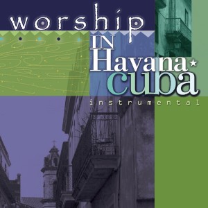 One Voice的專輯Worship in Havana Cuba Instrumental