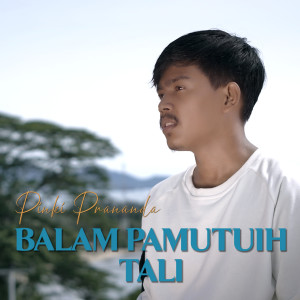 Dengarkan Balam Pamutuih Tali lagu dari Pinki Prananda dengan lirik