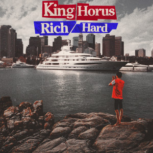 Listen to Rich Hard (Explicit) song with lyrics from KING HORUS