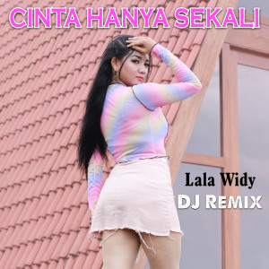 Listen to Cinta Hanya Sekali song with lyrics from Lala Widy