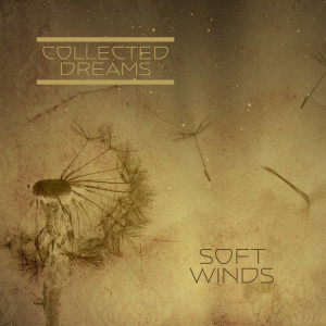 Album Soft Winds oleh Collected Dreams