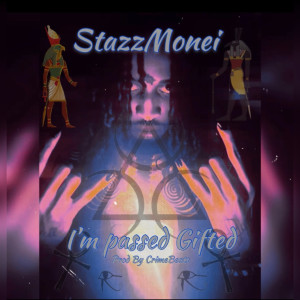 Album Im Passed Gifted (Explicit) from StazzMonei
