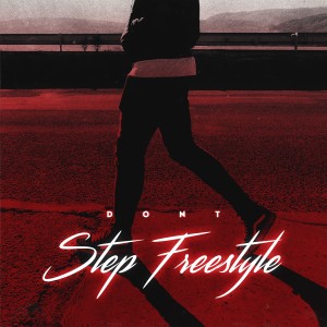 Dengarkan lagu Step Freestyle (Explicit) nyanyian Dont dengan lirik