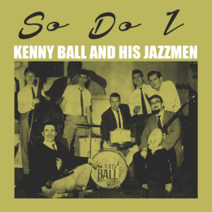 收聽Kenny Ball的So Do I歌詞歌曲