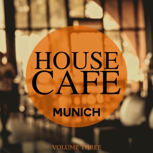 House Cafe - Munich, Vol. 3 dari Various