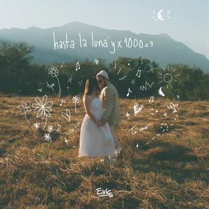 ดาวน์โหลดและฟังเพลง hasta la luna y x1000 <3 พร้อมเนื้อเพลงจาก Evic