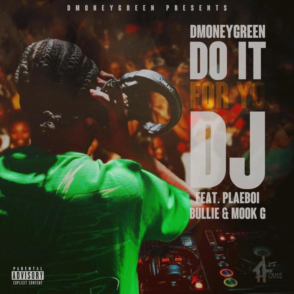 DO IT FOR YO DJ (feat. Plaeboi Bullie & Mook G) (Explicit)