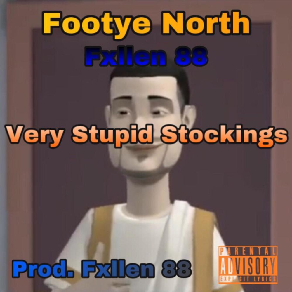 Very Stupid Stockings (feat. Footye North) (Explicit)