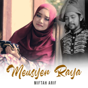 Dengarkan Meusyen Raya lagu dari Miftah Arif dengan lirik