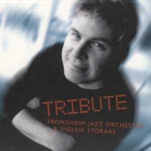 收聽Trondheim Jazz Orchestra的Tribute歌詞歌曲