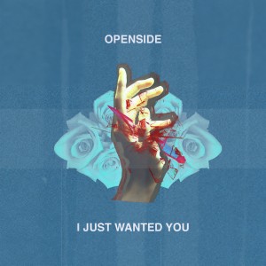 收聽Openside的I Just Wanted You歌詞歌曲