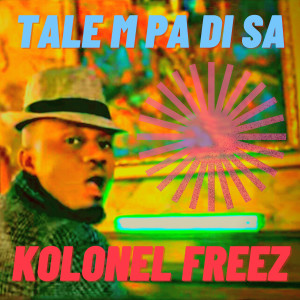 Album Tale M Pa Di Sa oleh Kolonel Freez