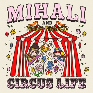 อัลบัม Circus Life ศิลปิน Mihali