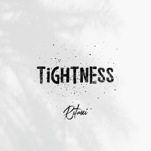 收聽RITANI的Tightness歌詞歌曲