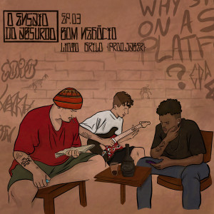 ดาวน์โหลดและฟังเพลง Episódio 03: Bom Negócio พร้อมเนื้อเพลงจาก O Ensaio do Absurdo