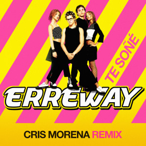 อัลบัม Te Soñé (Cris Morena Remix) ศิลปิน Erreway
