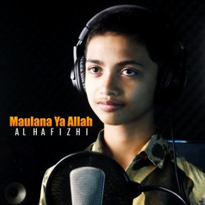 Dengarkan Maulana Ya Allah (Sholawat Nabi) lagu dari Al Hafizhi dengan lirik
