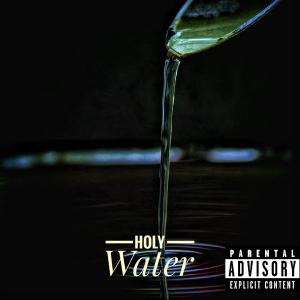 blvck tha rapper的專輯Holy water (feat. Nathan, Dillon & Caution juggz)