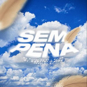 Listen to Sem Pena (Explicit) song with lyrics from Mc Menor da VR
