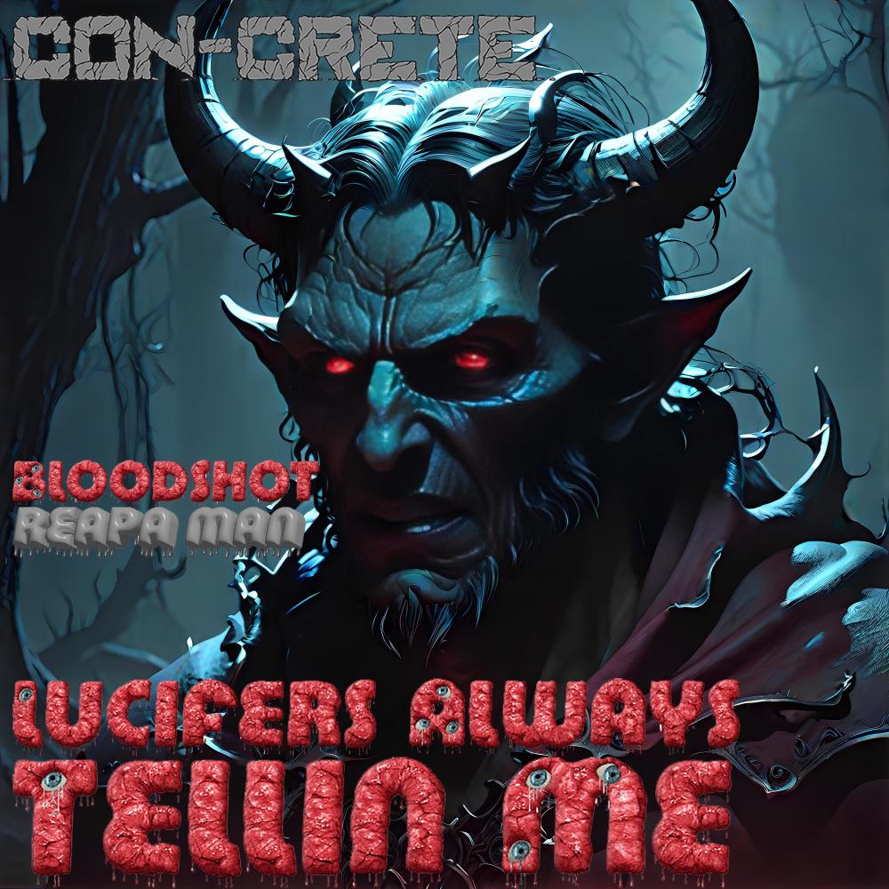 Lucifer's Always Tellin' Me (feat. Bloodshot, Reapa Man & Bloodshot_HCE) (Explicit)
