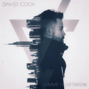 ดาวน์โหลดและฟังเพลง Gimme Heartbreak พร้อมเนื้อเพลงจาก David Cook