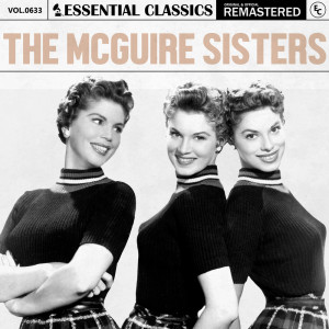 อัลบัม Essential Classics, Vol. 633: The McGuire Sisters ศิลปิน Essential Classics