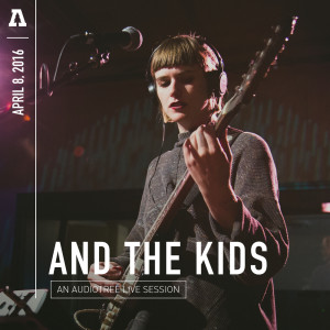 Dengarkan I Can't Tell What the Time is Telling Me (Audiotree Live Version) lagu dari And The Kids dengan lirik