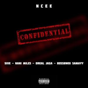 Listen to Confidential (feat. Ncee, 5ive, Nani Miles, Dreal Jaga, Bossbwoi Samayy & Zinoleesky) (Explicit) song with lyrics from Afrowurld