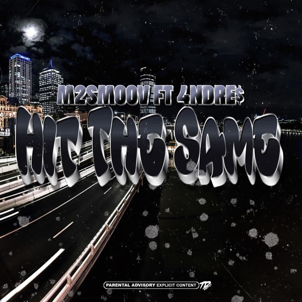 Hit The Same (feat. 4NDRE$) (Explicit)