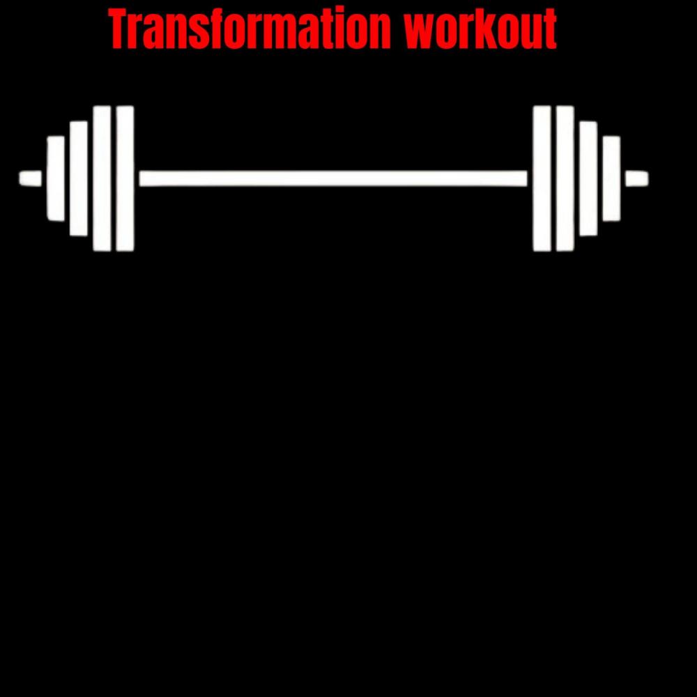 Transformation workout