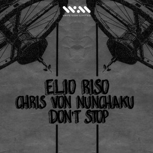 Dengarkan Dont' Stop (Chris Von Nunchaku Dub Mix) lagu dari Elio Riso dengan lirik
