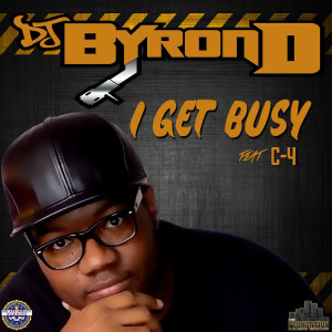 收听DJ BYRON D的I Get Busy (Explicit)歌词歌曲