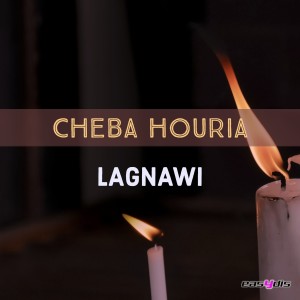 收聽Cheba Houria的Lagnawi / الڭناوي歌詞歌曲