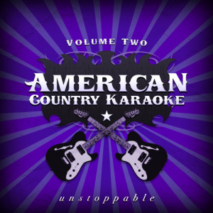 收聽American Country Hits的Unstoppable歌詞歌曲