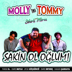 Listen to Sakin Ol Oğlum (Molly Ile Tommy Sihirli Miras Orijinal Film Müziği) song with lyrics from Faruk K
