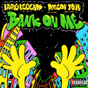 Living Legends的專輯Bank On Me (Explicit)