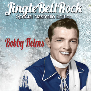 ดาวน์โหลดและฟังเพลง Jingle Bell Rock (Special Nashville Edition) พร้อมเนื้อเพลงจาก Bobby Helms