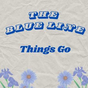 The Blue Line的專輯Things Go